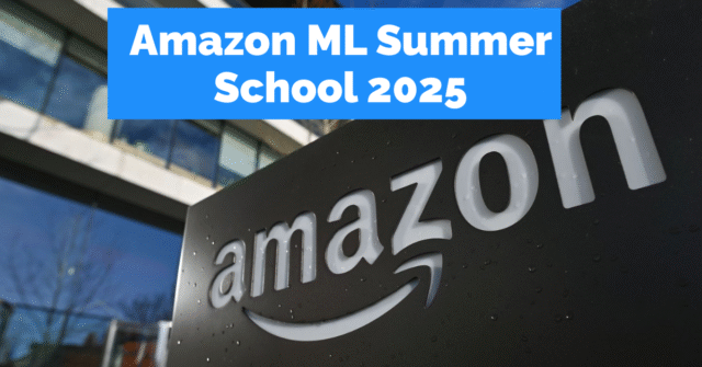 Amazon ML Summer School 2025