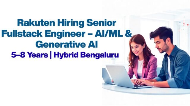 Rakuten Hiring Senior Fullstack Engineer – AI/ML & Generative AI